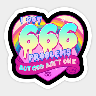 I Got 666 Problems But God Ain't One - Satanic Gift Sticker